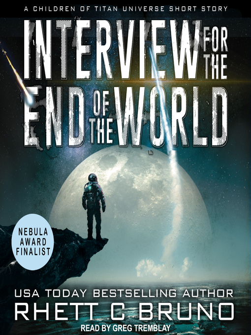 Title details for Interview for the End of the World by Rhett C. Bruno - Wait list